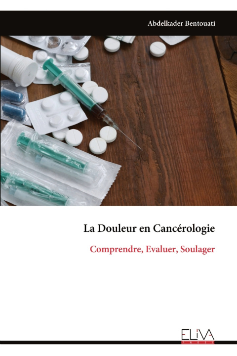Kniha La Douleur en Cancérologie Abdelkader Bentouati