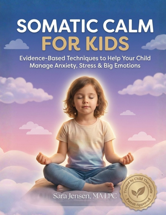 Knjiga Somatic Calm For Kids Sara Jensen MA LPC