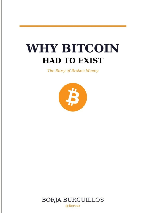 Kniha Why Bitcoin had to exist Borja Burguillos