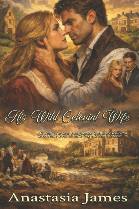 Kniha His Wild Colonial Wife Anastasia James