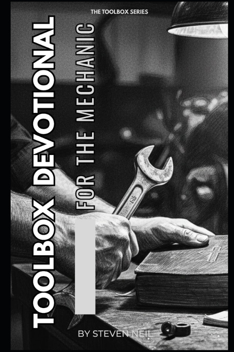 Kniha TOOLBOX DEVOTIONAL FOR THE MECHANIC Steven Neil