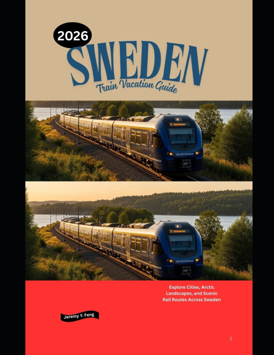 Kniha Sweden Train Vacation Guide 2026 Jeremy Y. Feng