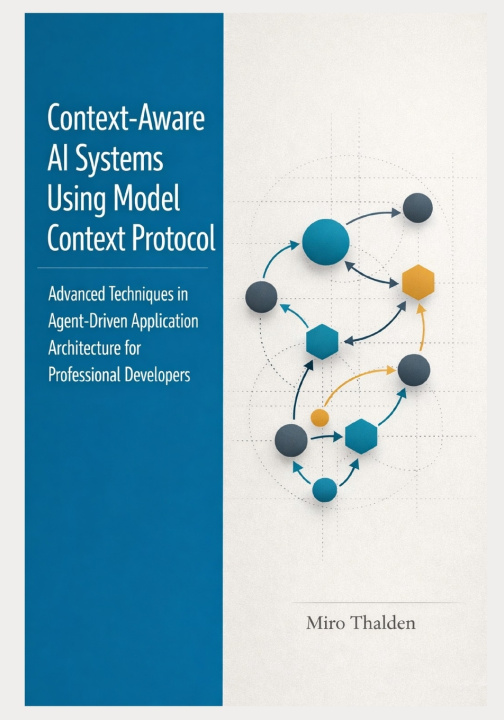 Kniha Context-Aware AI Systems Using Model Context Protocol Miro Thalden