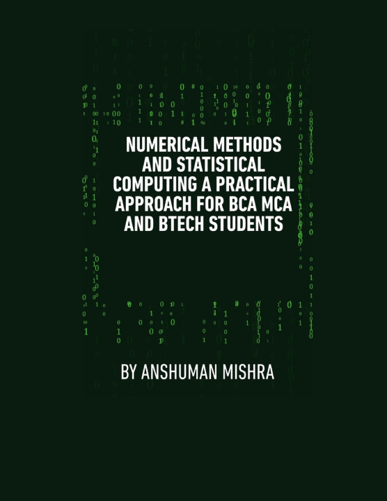 Kniha Numerical Methods & Statistical Computing Anshuman Mishra