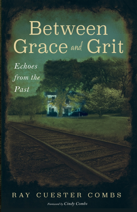Knjiga Between Grace and Grit Ray Cuester Combs