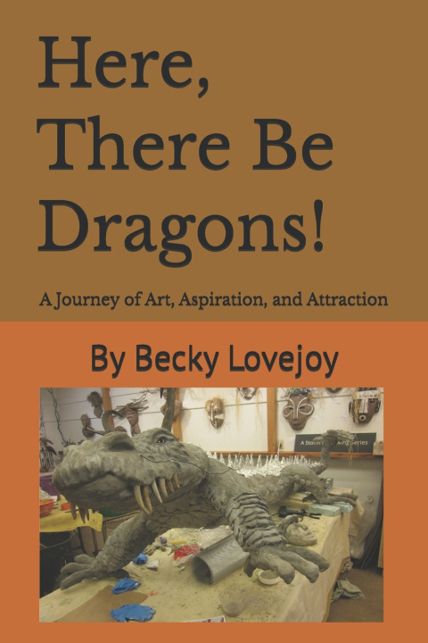 Kniha Here, There Be Dragons! Becky Lovejoy