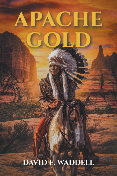 Kniha Apache Gold David E. Waddell