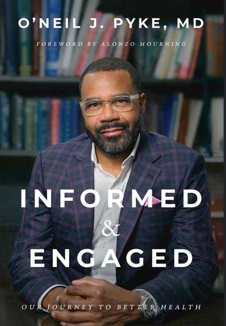 Kniha Informed and Engaged O'Neil J. Pyke