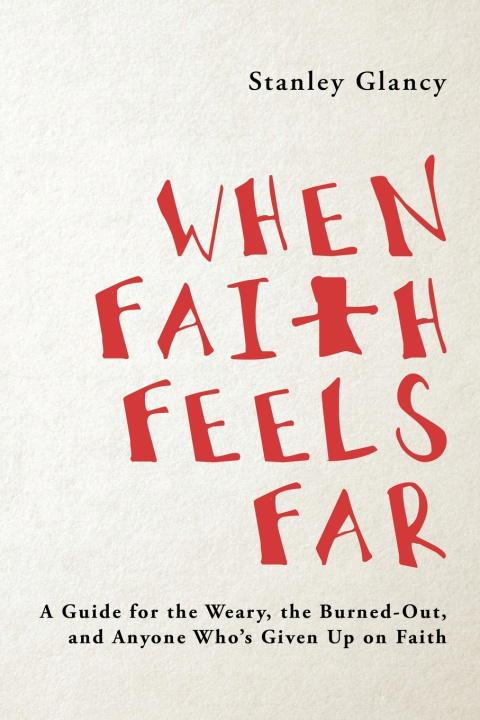 Kniha When Faith Feels Far Stanley Glancy