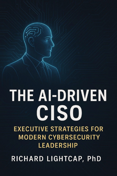 Kniha The AI-Driven CISO Richard Lightcap