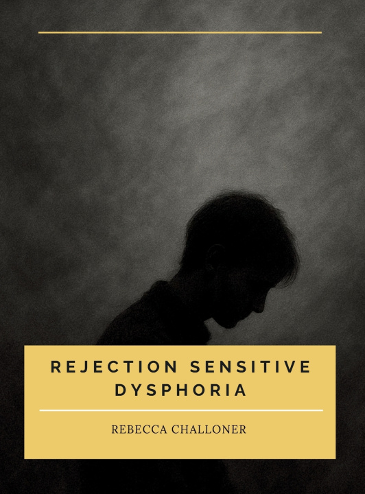 Knjiga Rejection Sensitive Dysphoria Challoner