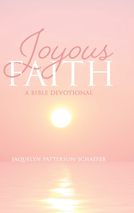 Buch Joyous Faith Jaquelyn Patterson-Schaefer
