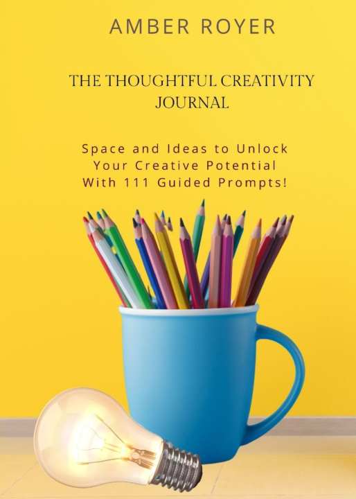 Kniha The Thoughtful Creativity Journal Amber Royer