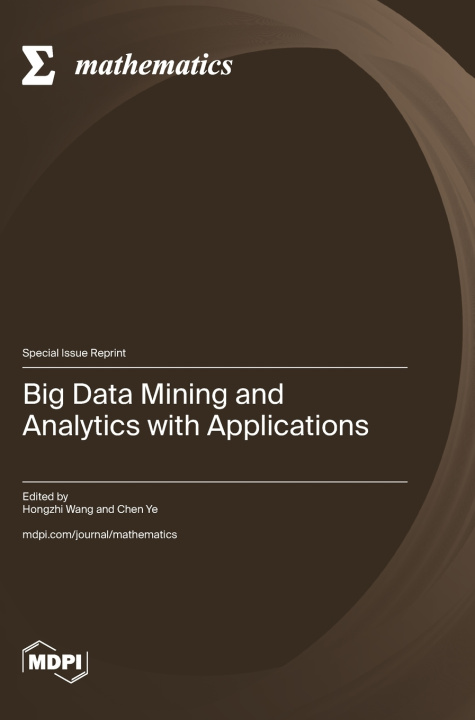 Kniha Big Data Mining and Analytics with Applications Hongzhi Wang