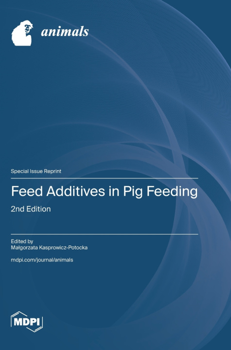 Knjiga Feed Additives in Pig Feeding Małgorzata Kasprowicz-Potocka