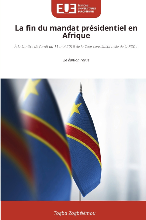 Knjiga La fin du mandat présidentiel en Afrique Togba Zogbélémou