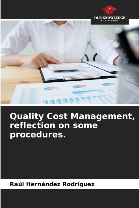 Kniha Quality Cost Management, reflection on some procedures. Raúl Hernández Rodríguez