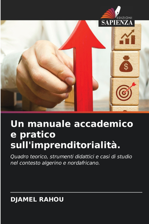 Knjiga Un manuale accademico e pratico sull'imprenditorialità. Djamel Rahou