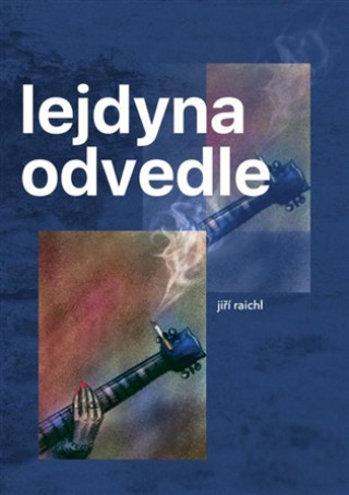 Kniha Lejdyna odvedle Jiří Raichl