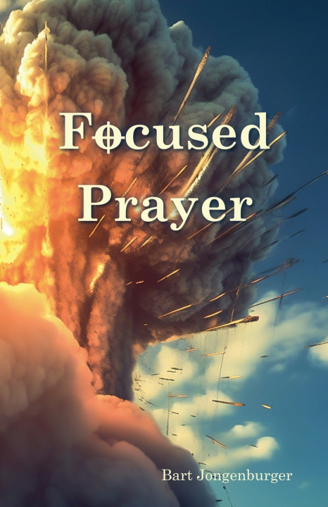 Kniha Focused Prayer Bart Jongenburger