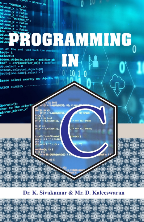 Knjiga Programming in C Dr. K.Sivakumar & Mr. D.Kaleeswaran