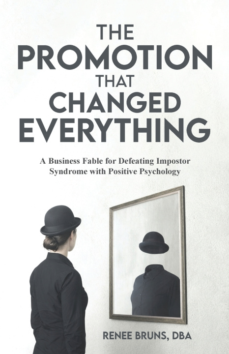 Kniha The Promotion That Changed Everything Renee Bruns