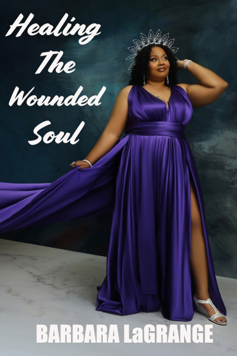 Kniha Healing The Wounded Soul Barbara LaGrange
