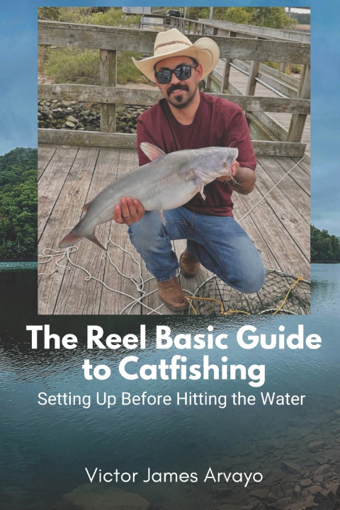Kniha The Reel Basic Guide to Catfishing Victor James Arvayo