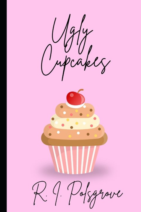 Knjiga Ugly Cupcakes R. I. Polsgrove