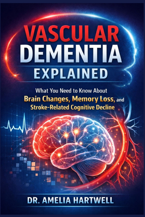 Kniha Vascular Dementia Explained Dr. Amelia Hartwell