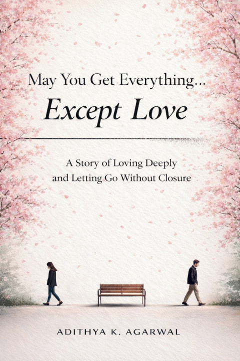Kniha May You Get Everything... Except Love Adithya K Agarwal