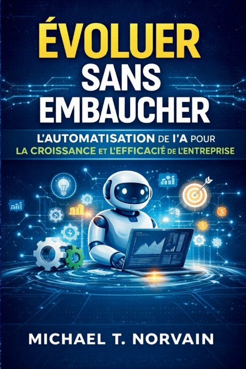 Kniha ÉVOLUER SANS EMBAUCHER Michael T Norvain