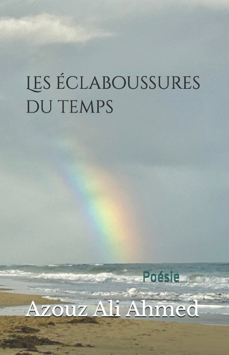 Kniha Les éclaboussures du temps Azouz Ali Ahmed