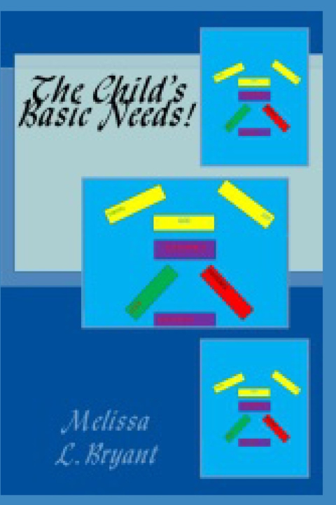 Kniha The Child's Basic Needs! Melissa L. Bryant