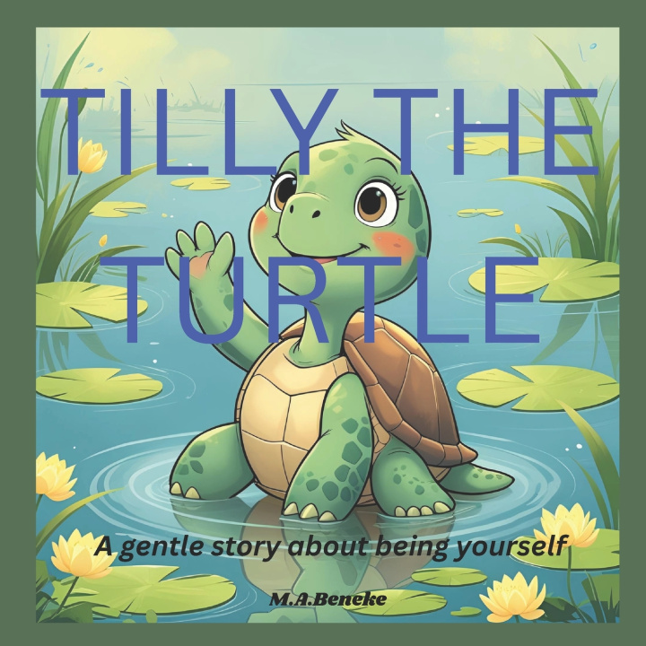 Kniha Tilly the turtle M.A Beneke