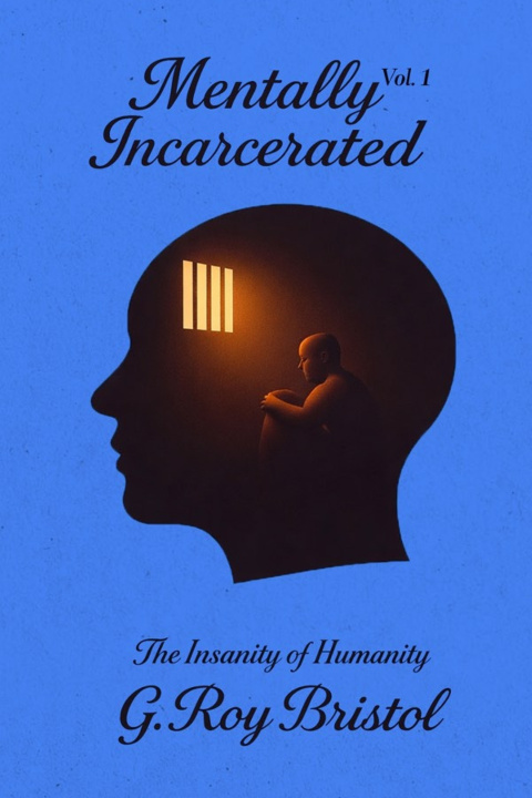 Kniha Mentally Incarcerated Glenroy Bristol