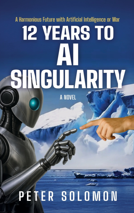 Kniha 12 Years to AI Singularity Peter Solomon