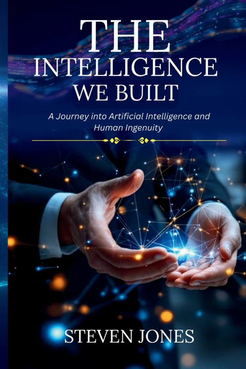 Kniha The Intelligence We Built Steven Jone
