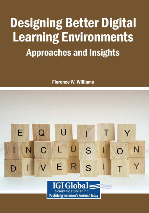 Książka Designing Better Digital Learning Environments Florence W. Williams