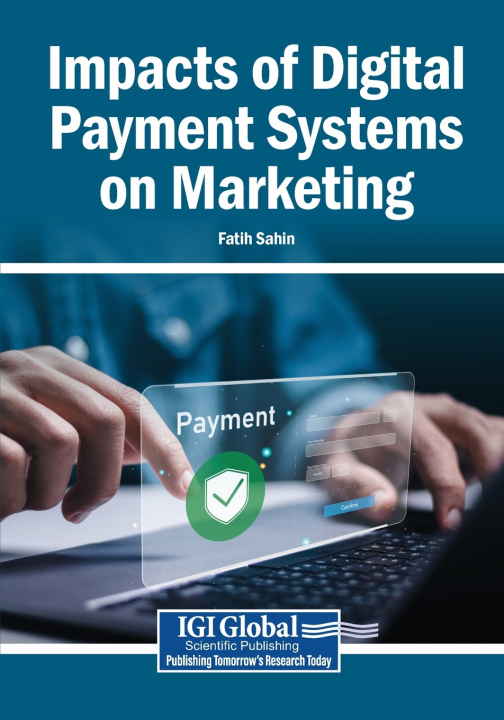 Kniha Impacts of Digital Payment Systems on Marketing Fatih Sahin