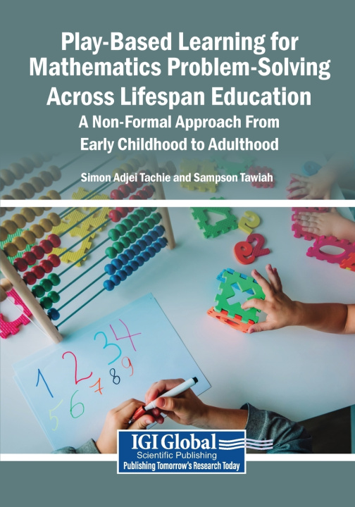 Kniha Play-Based Learning for Mathematics Problem-Solving Across Lifespan Education Simon Adjei Tachie