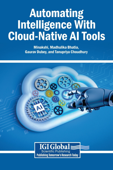 Kniha Automating Intelligence With Cloud-Native AI Tools Minakshi