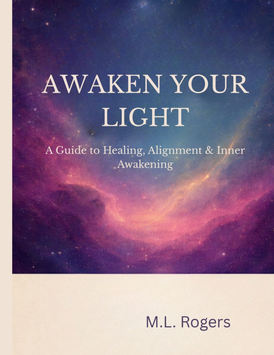 Kniha Awaken Your Light M. L. Rogers