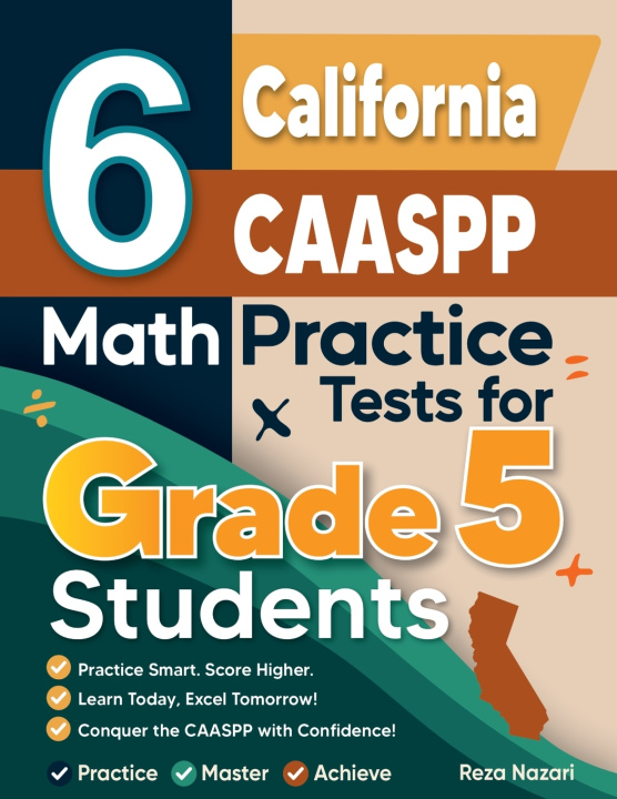 Kniha 6 California CAASPP Grade 5 Math Practice Tests Reza Nazari