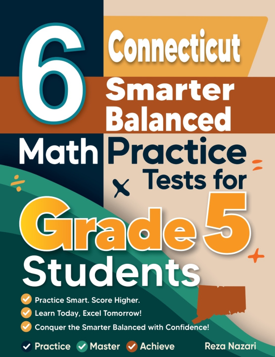 Knjiga 6 Connecticut Smarter Balanced Grade 5 Math Practice Tests Reza Nazari