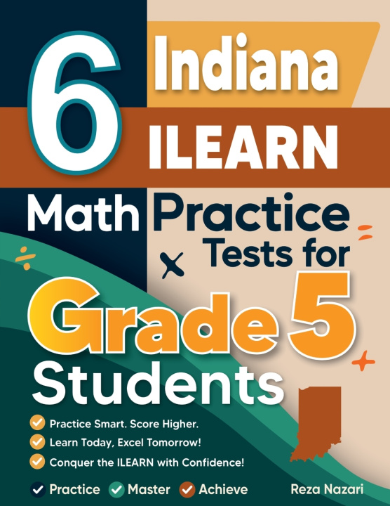 Knjiga 6 Indiana ILEARN Grade 5 Math Practice Tests Reza Nazari