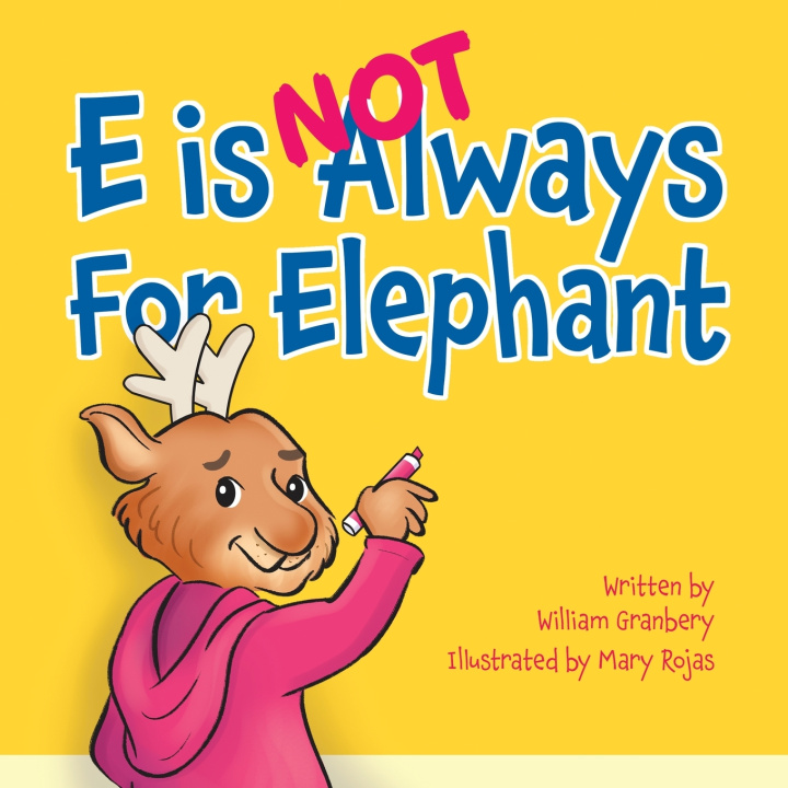 Kniha E is Not Always for Elephant William Granbery