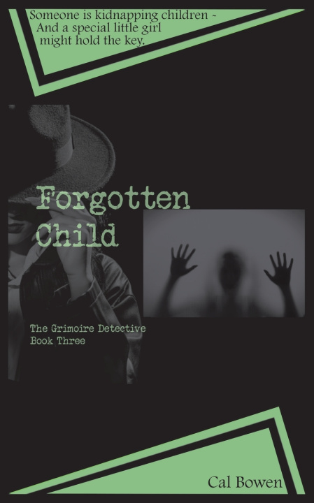 Kniha Forgotten Child (The Grimoire Detective Book 3) Cal Bowen