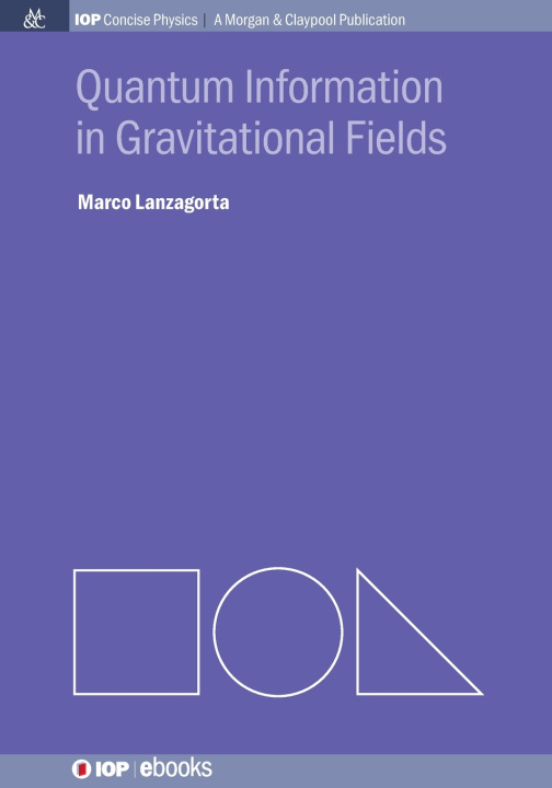 Kniha Quantum Information in Gravitational Fields Marco Lanzagorta