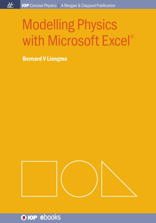 Kniha Modelling Physics with Microsoft Excel® Bernard V Liengme